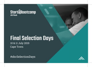 Final Selection Days
10 & 11 July 2019
Cape Town
#sbcSelectionDays
 