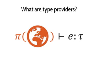 What are type providers?
 
