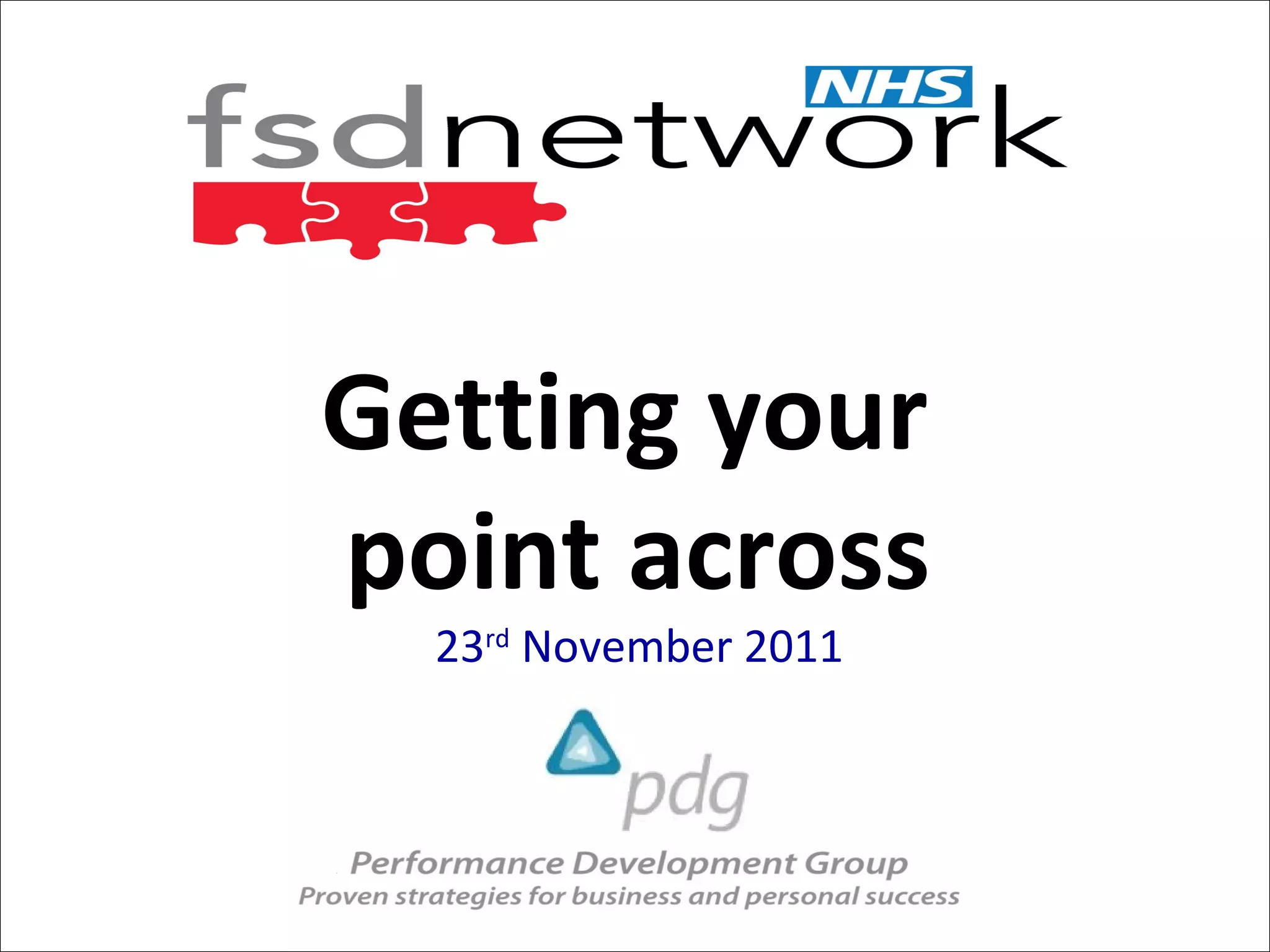 Getting your
point across
  23rd November 2011
 
