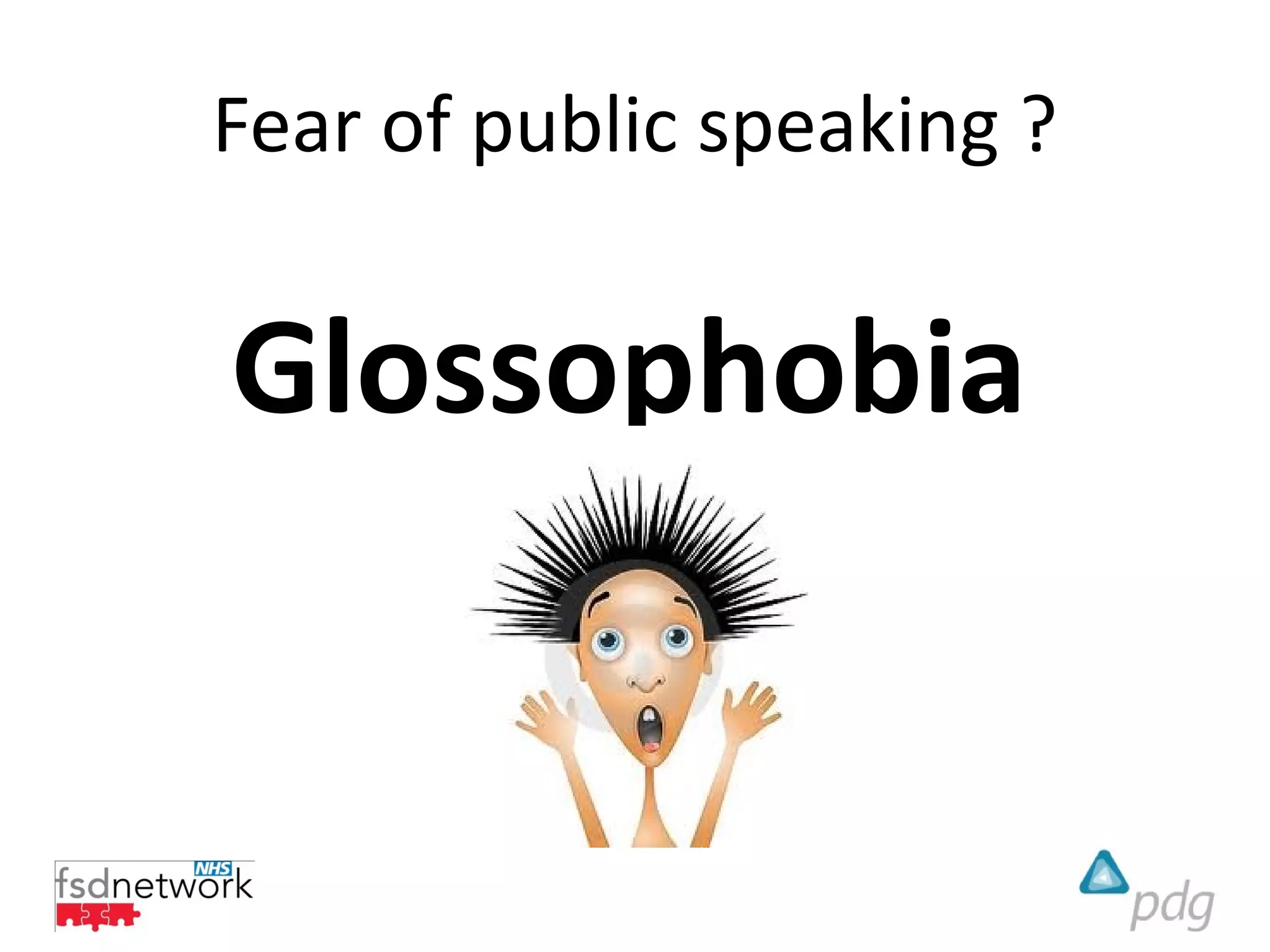 Fear of public speaking ?


Glossophobia
 