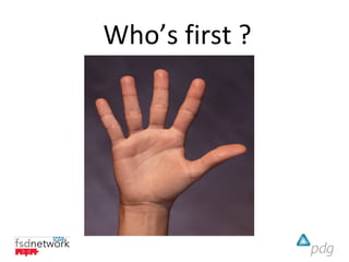 Who’s first ?
 