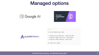Full Stack Deep Learning - UC Berkeley Spring 2021
Managed options
57
 