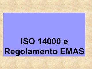 ISO 14000 e Regolamento EMAS 
