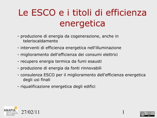 Le ESCO e i titoli di efficienza energetica ,[object Object],[object Object],[object Object],[object Object],[object Object],[object Object],[object Object]