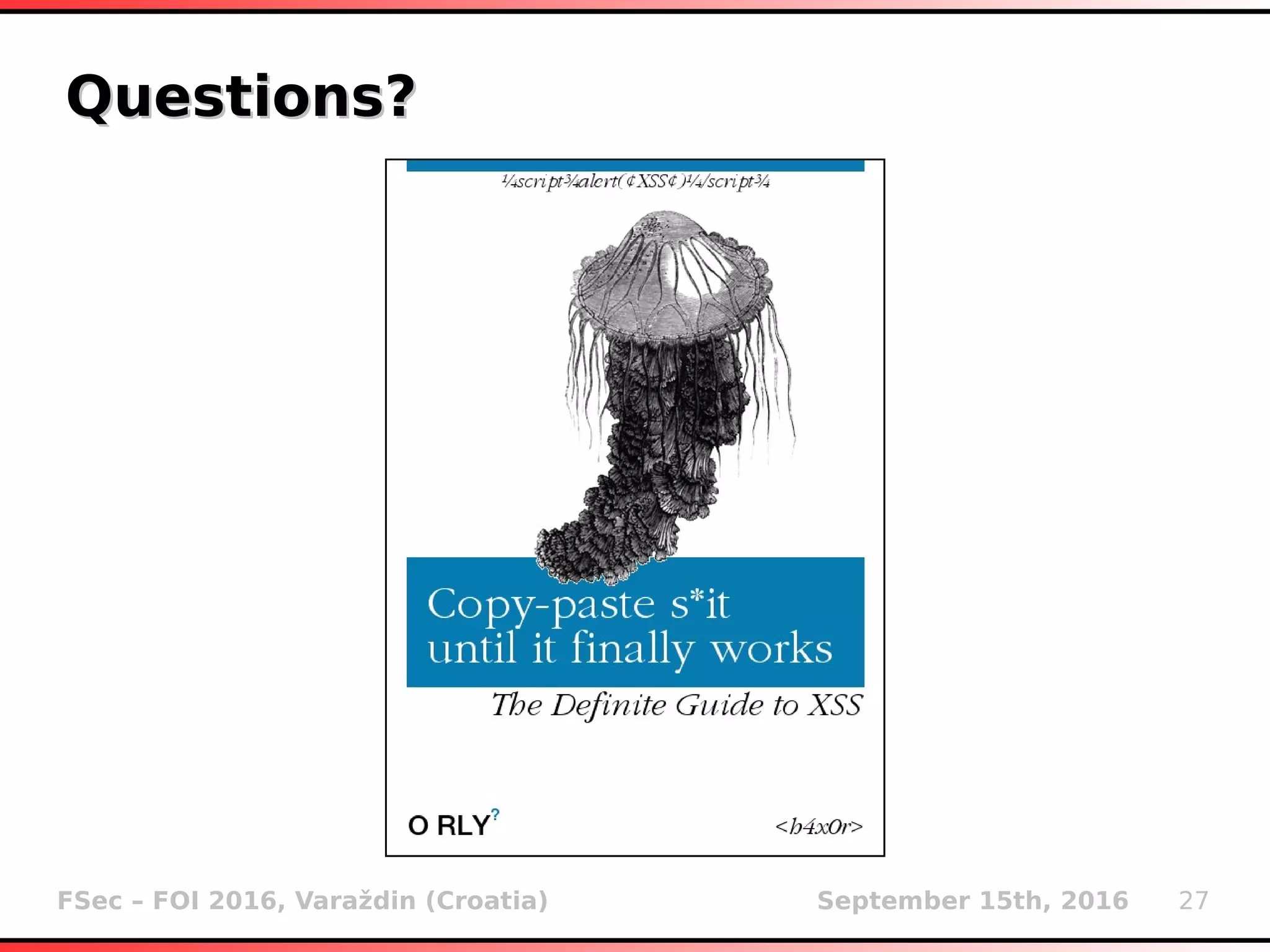 FSec – FOI 2016, Varaždin (Croatia) September 15th, 2016 27
Questions?Questions?
 