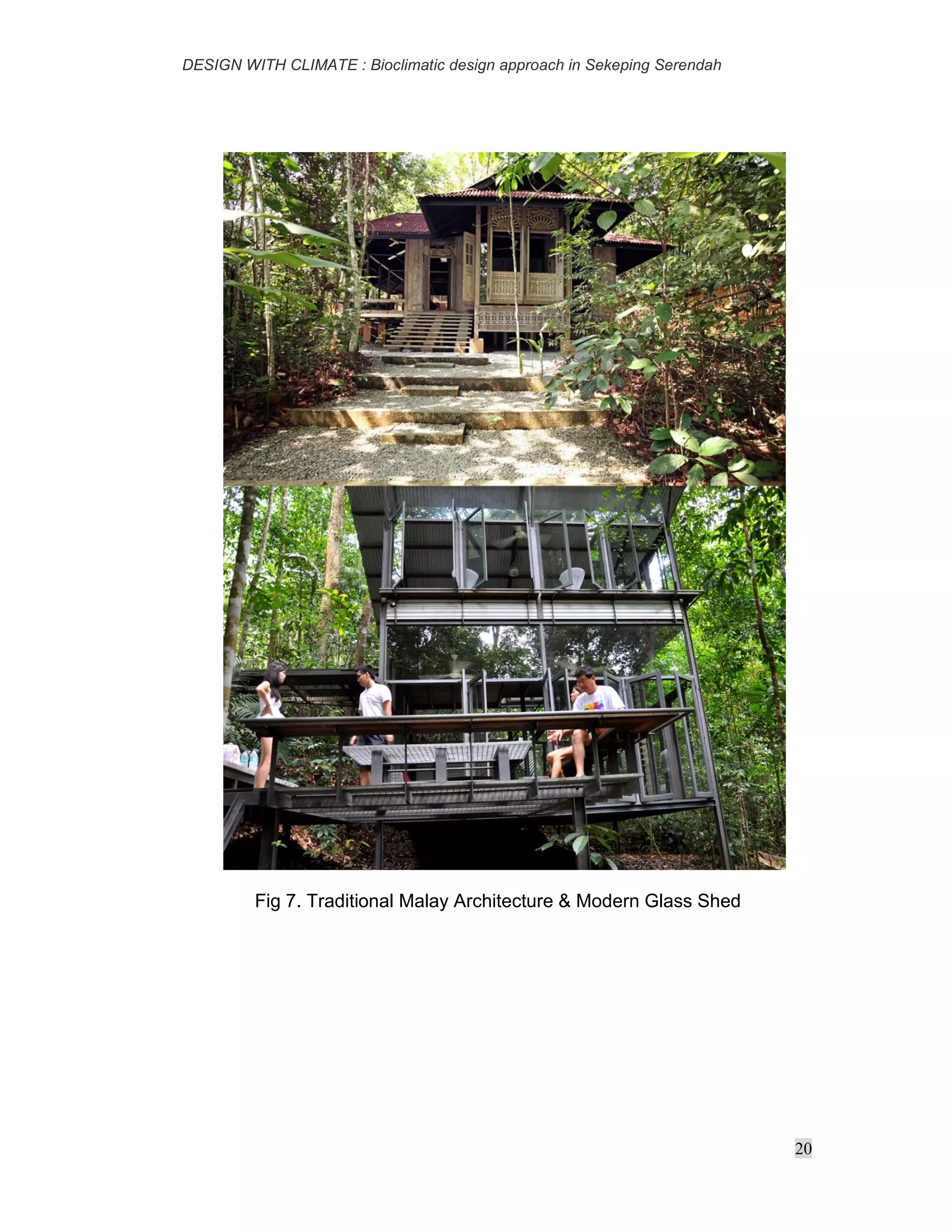 DESIGN WITH CLIMATE : Bioclimatic design approach in Sekeping Serendah
20
Fig 7. Traditional Malay Architecture & Modern Glass Shed
 