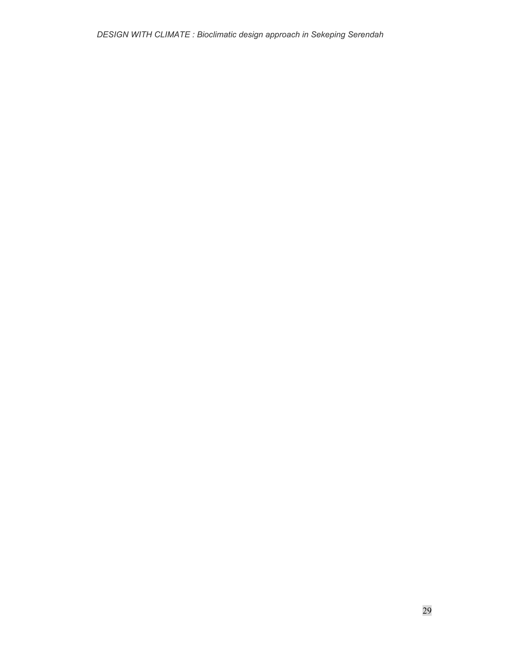 DESIGN WITH CLIMATE : Bioclimatic design approach in Sekeping Serendah
29
 