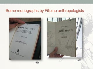 Some monographs by Filipino anthropologists
1968
1976
 