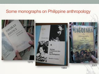 Some monographs on Philippine anthropology
2001
1970
1964
 