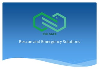 Rescue and Emergency Solutions
 
