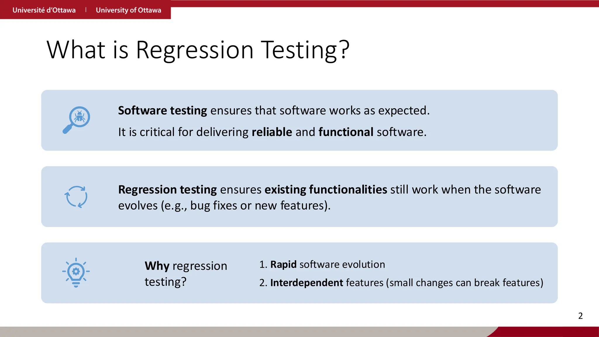 What is Regression Testing?
2
Software testing ensures that software works as expected.
It is critical for delivering reliable and functional software.
Regression testing ensures existing functionalities still work when the software
evolves (e.g., bug fixes or new features).
Why regression
testing?
1. Rapid software evolution
2. Interdependent features (small changes can break features)
 
