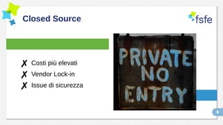 8
Closed Source
✗ Costi più elevati
✗ Vendor Lock-in
✗ Issue di sicurezza
 