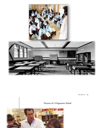 FIELD STUDY 4 9 
Pictures of a Progressive School 
 