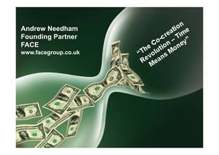 Andrew Needham
 Andrew Needham
Founding Partner
 Founding Partner Face
FACE
www.facegroup.co.uk
 
