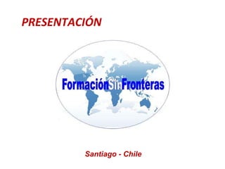 PRESENTACIÓN Santiago - Chile 