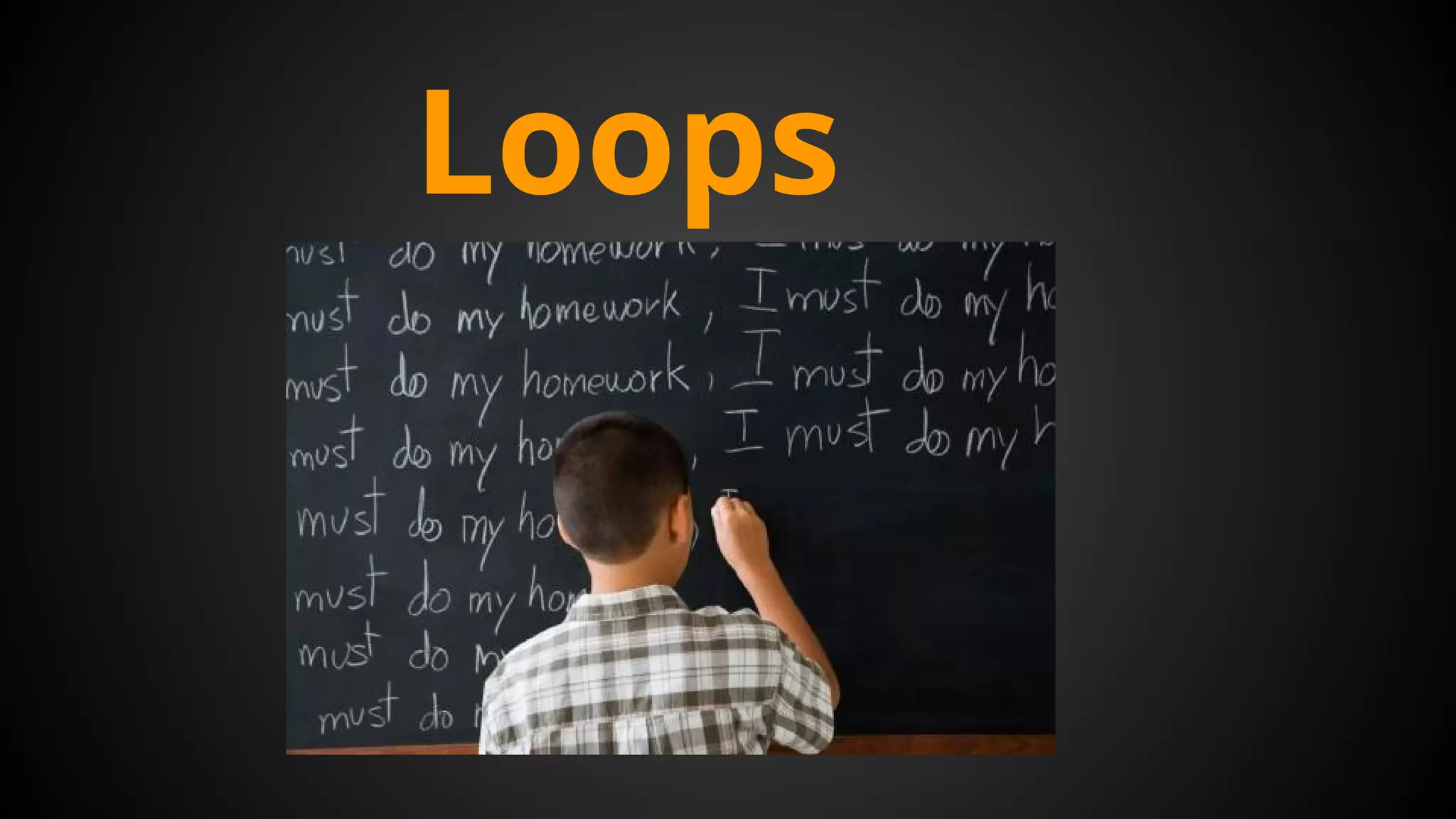 Loops
 