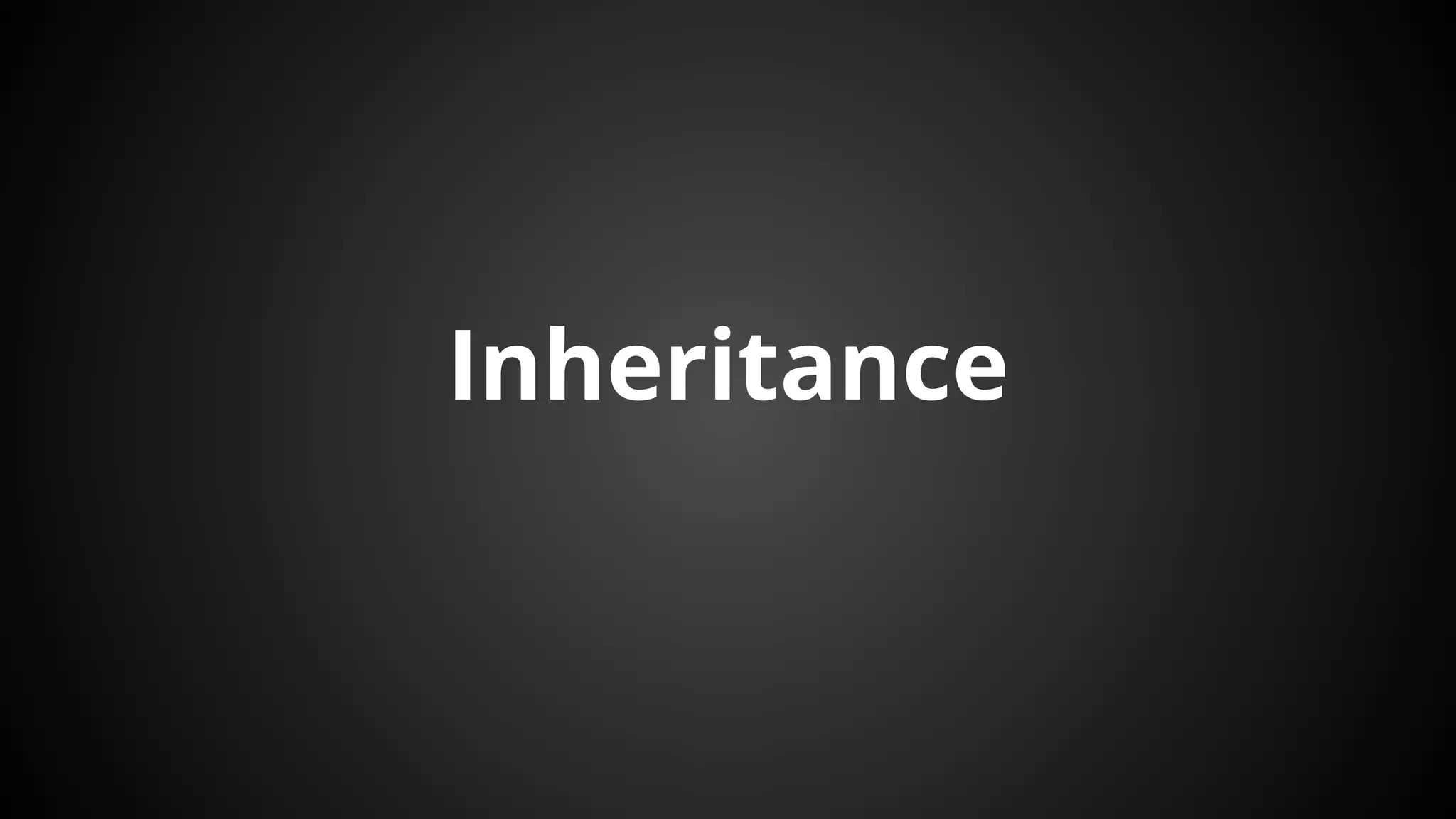 Inheritance
 