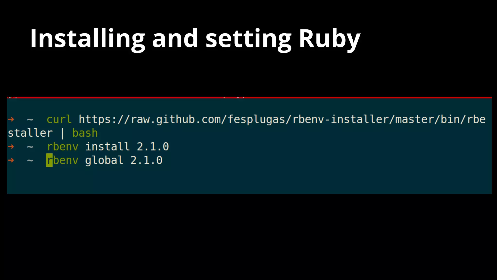 Installing and setting Ruby
 