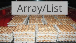 Array/List
 