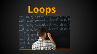 Loops
 