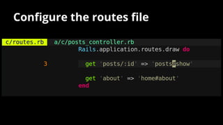 Configure the routes file
 