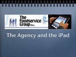 The Agency and the iPad
 