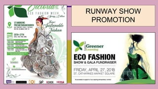 RUNWAY SHOW
PROMOTION
 