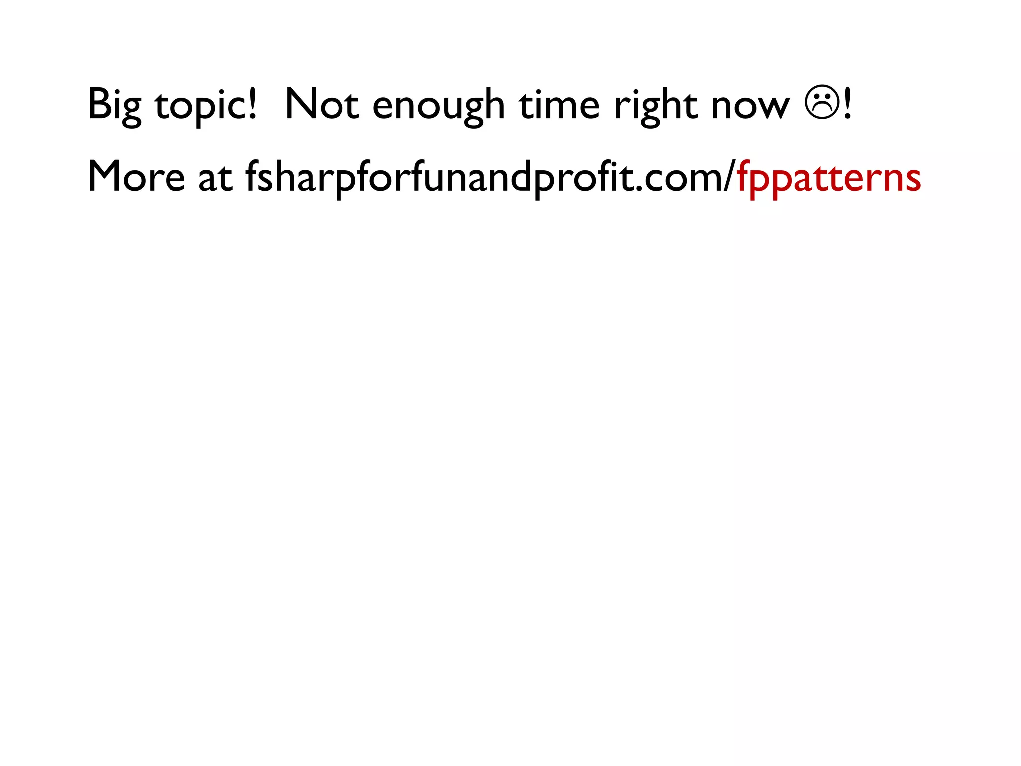 Parameterize all the things
let product n =
let initialValue = 1
let action productSoFar x = productSoFar * x
[1..n] |> List.fold action initialValue
let sum n =
let initialValue = 0
let action sumSoFar x = sumSoFar+x
[1..n] |> List.fold action initialValue
Lots of collection functions like this:
"fold", "map", "reduce", "collect", etc.
 