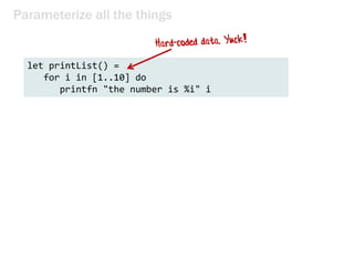 FP Guideline:
Parameterize all the things
 