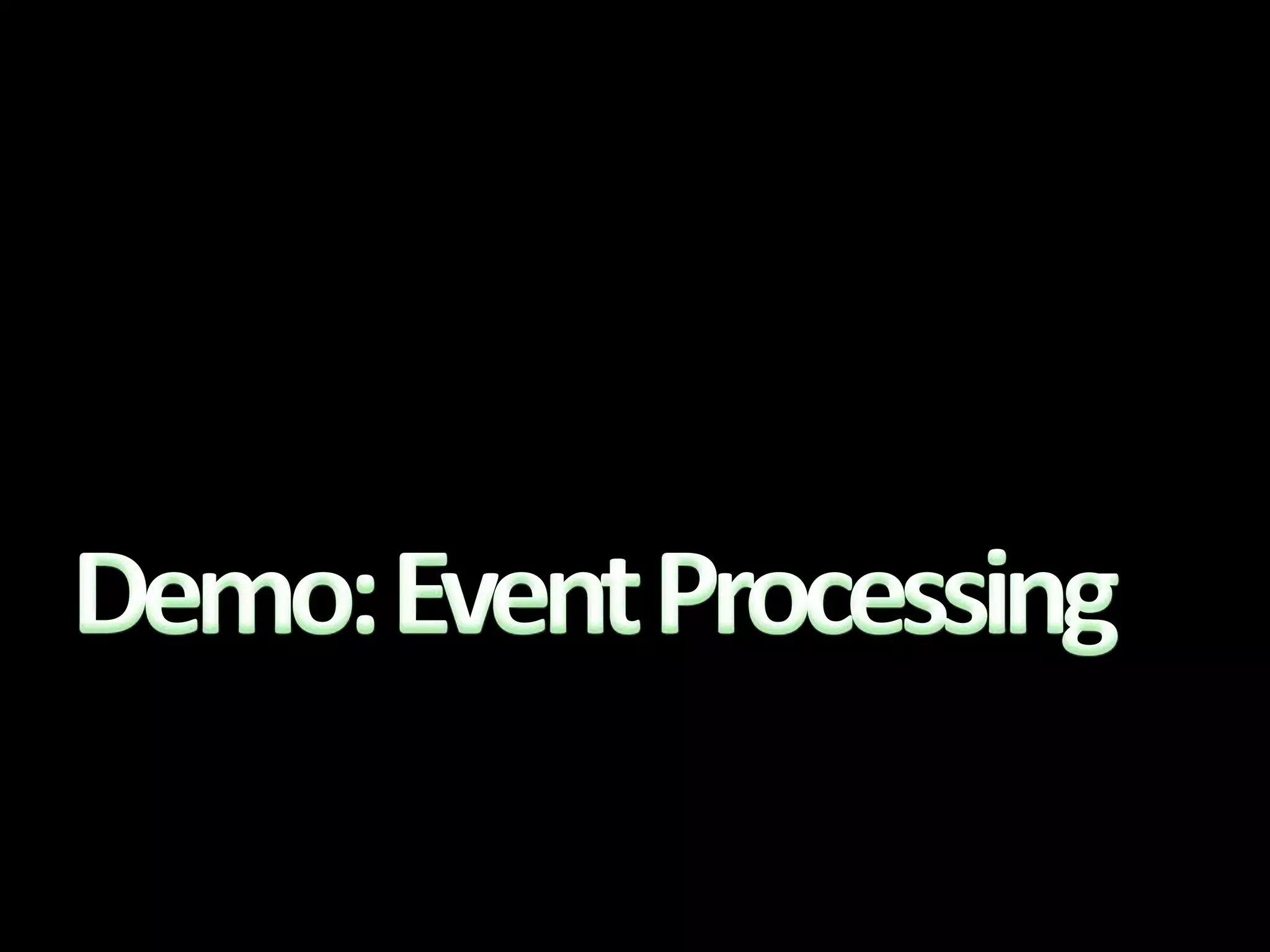 Let’s Web Crawl…Demo: Event Processing
