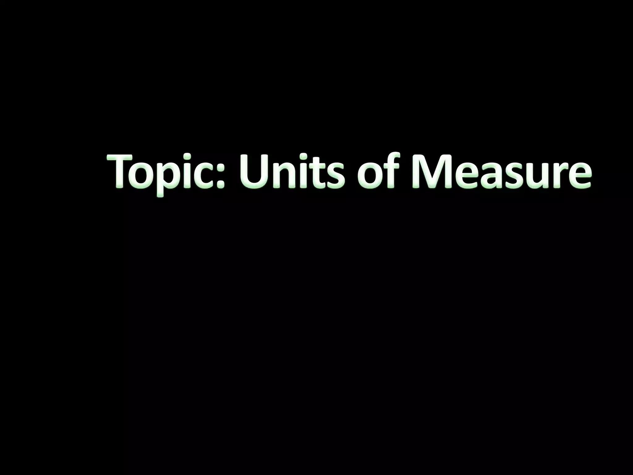 Topic: Units of Measure