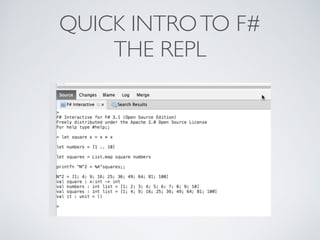 QUICK INTROTO F#	

THE REPL
 