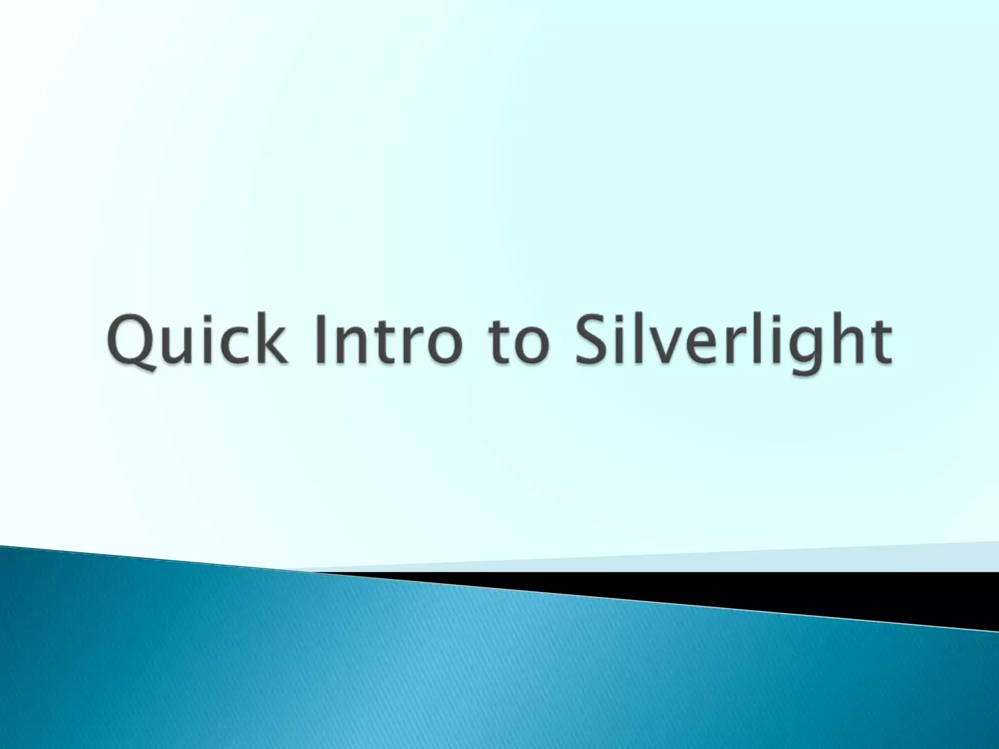 Quick Intro to Silverlight