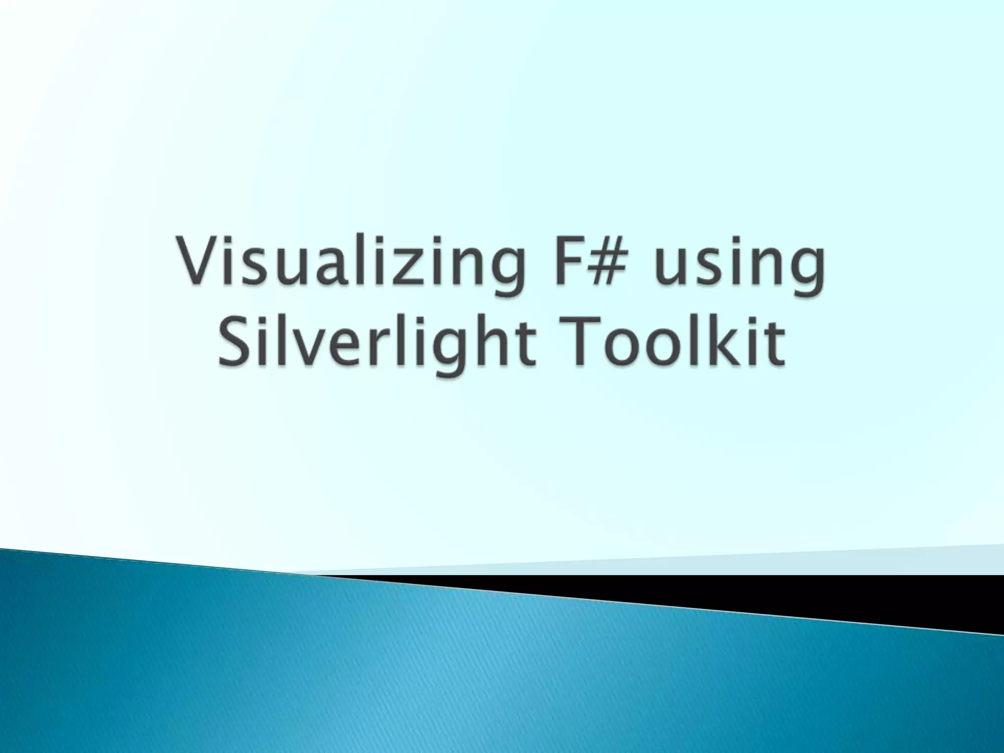 Visualizing F# using Silverlight Toolkit