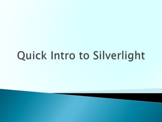 Quick Intro to Silverlight