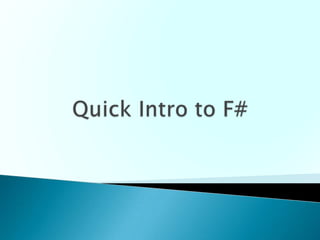 Quick Intro to F#