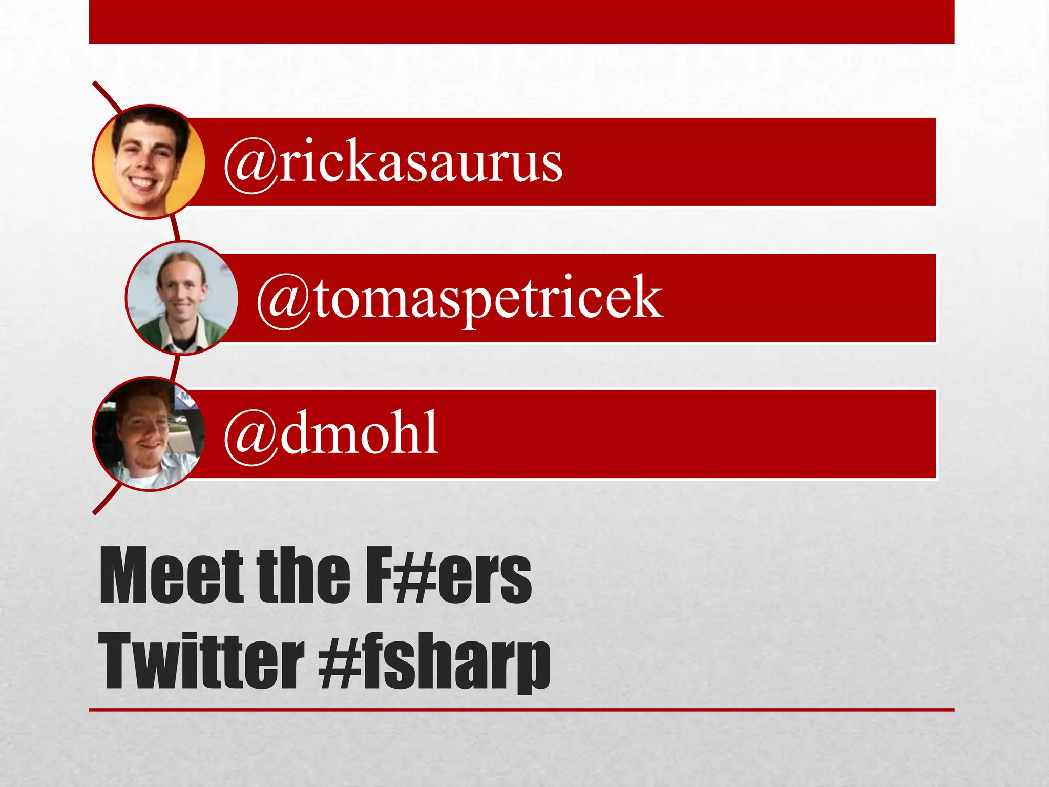 Meet the F#ersTwitter #fsharp