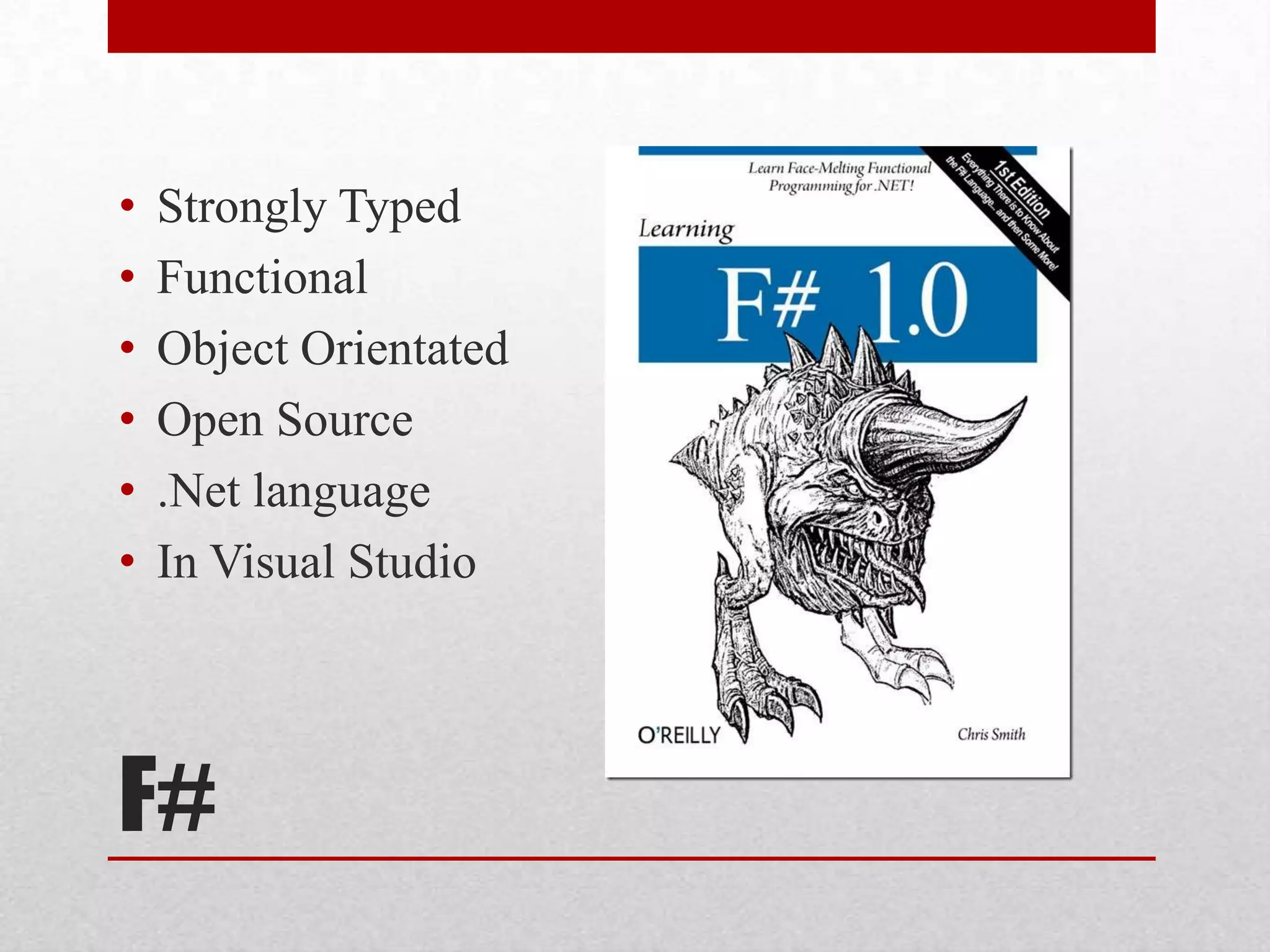 F#Strongly TypedFunctionalObject OrientatedOpen Source.Net languageIn Visual Studio
