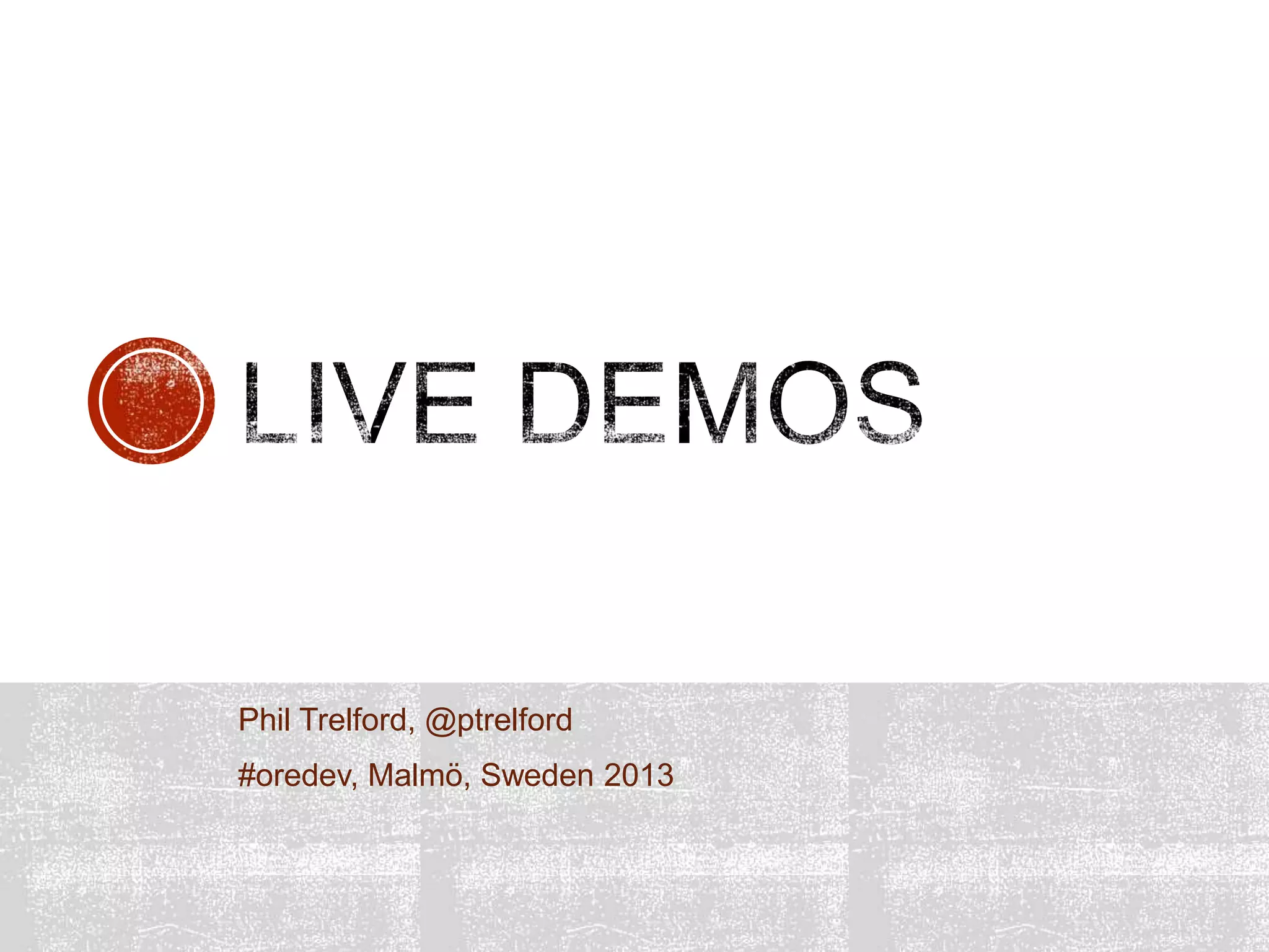 Phil Trelford, @ptrelford

#oredev, Malmö, Sweden 2013

 