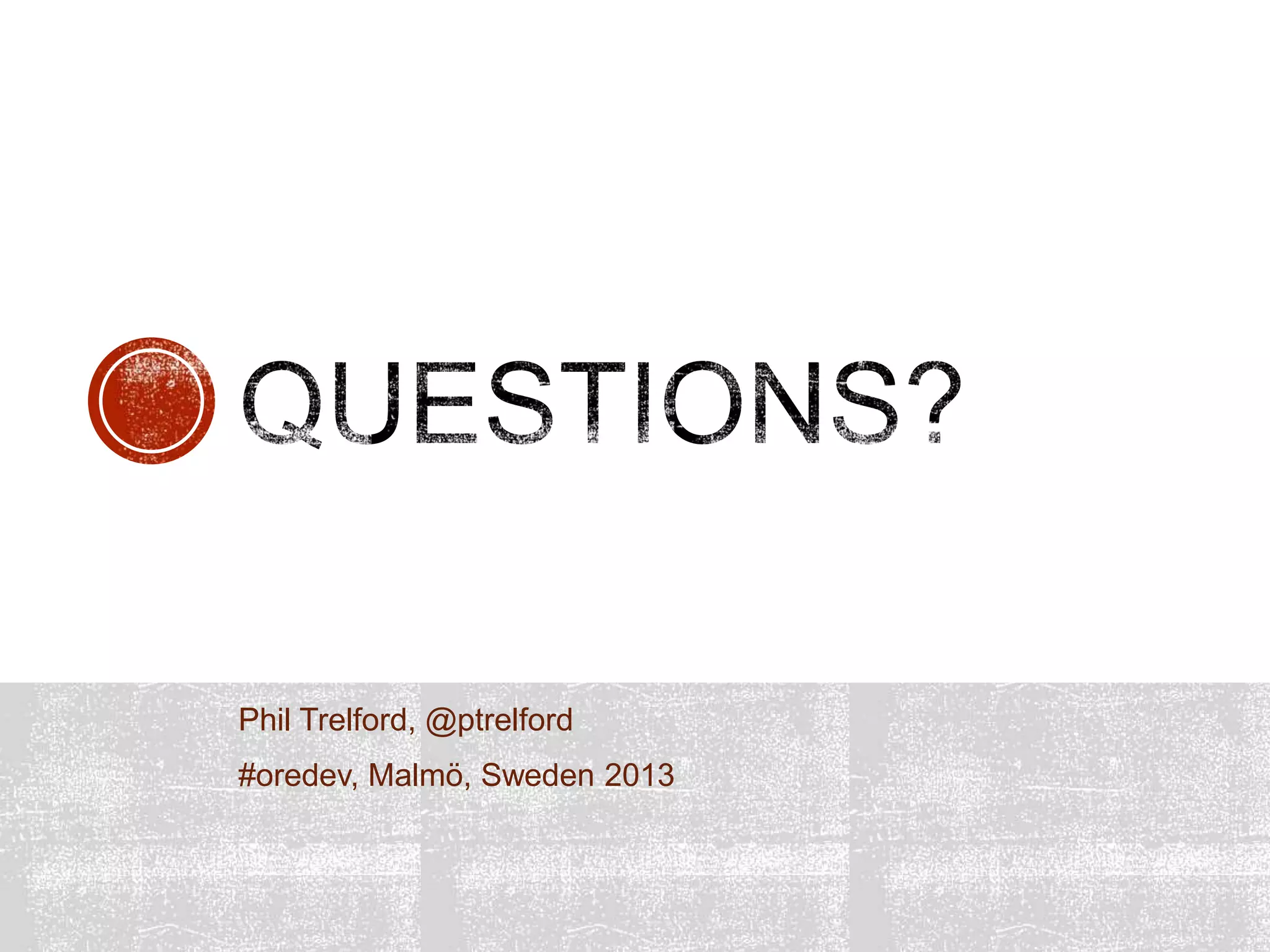 Phil Trelford, @ptrelford

#oredev, Malmö, Sweden 2013

 