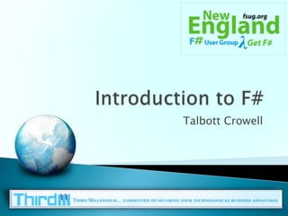 Introduction to F# Talbott Crowell 