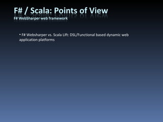 F# Websharper vs. Scala Lift: DSL/Functional based dynamic web application platforms 