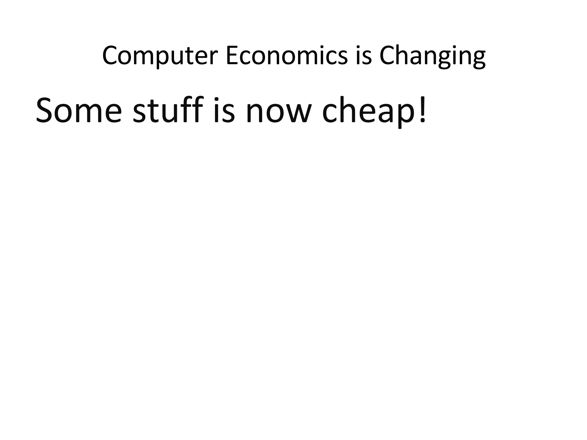Some stuff is now cheap! Ram Disk  Cores Some stuff remains expensive! Time Concurrency Locking Computer Economics is Changing 