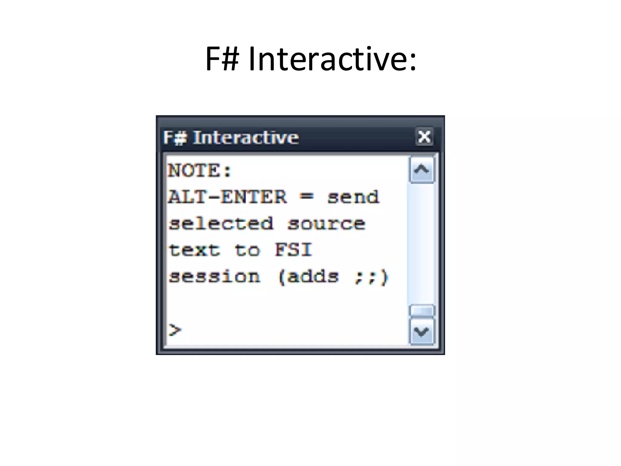 F# Interactive: 