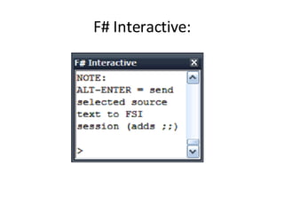 F# Interactive: 