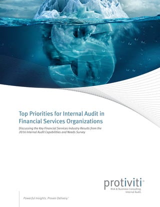 Top Priorities for Internal Audit in
Financial Services Organizations
Discussing the Key Financial Services Industry Results from the
2016 Internal Audit Capabilities and Needs Survey
 