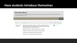 Have students introduce themselves
 