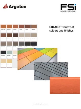 www.facadesystemsinc.com
GREATEST variety of
colours and finishes
 